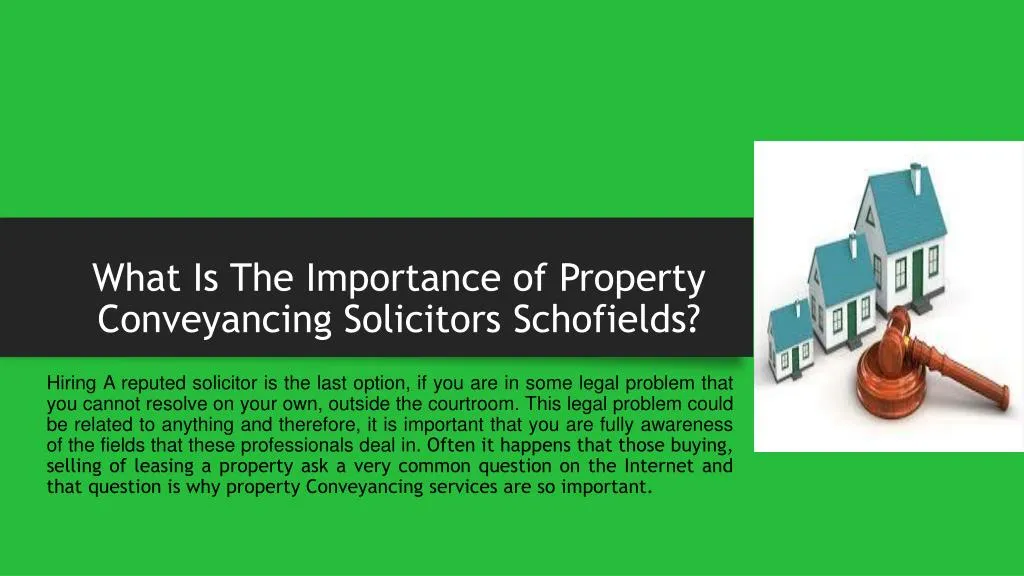 what is the importance of property conveyancing solicitors schofields