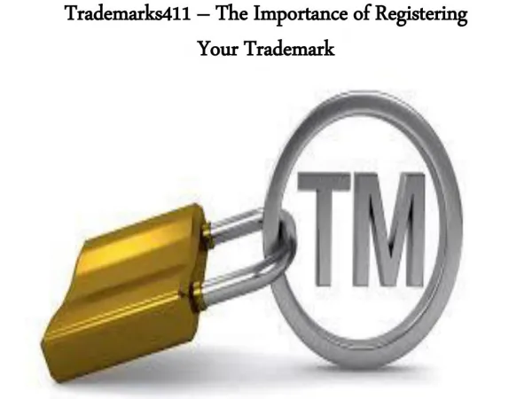 Trademarks411 – The Importance of Registering Your Trademark