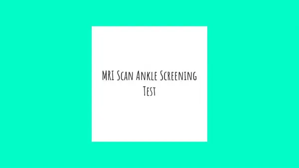 Mri scan ankle screening test