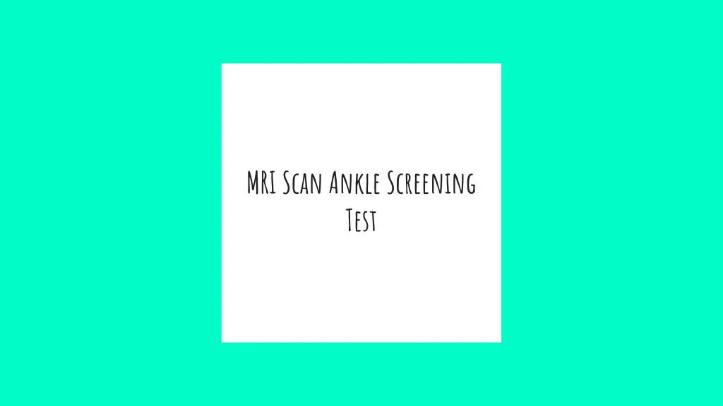 mri scan ankle screening test