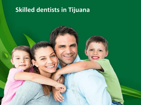 Skilled dentists in Tijuana