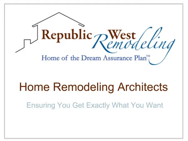 Home Remodeling Architects: Ensuring You Get Exactly What Yo