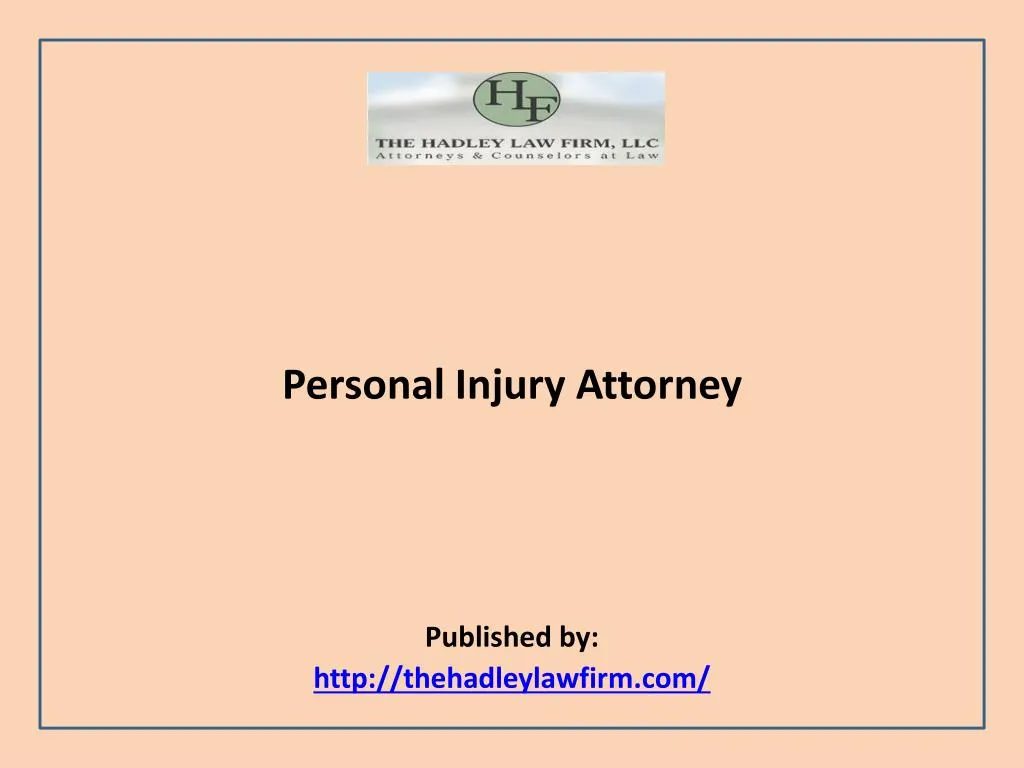 personal injury attorney published by http thehadleylawfirm com