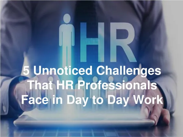 5 Unnoticed Challenges that HR Professional Face