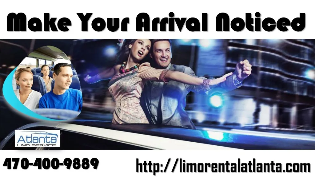 make your arrival noticed make your arrival