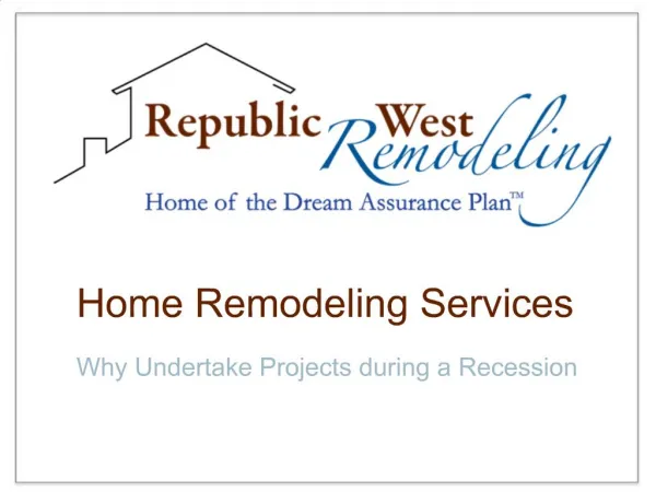 Home Remodeling Services: Why Undertake Projects during a Re