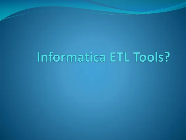 What are Informatica ETL Tools?