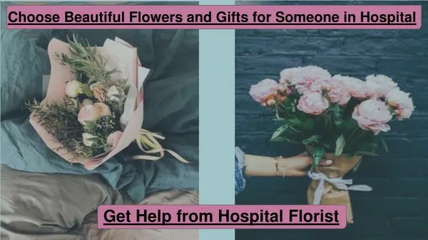 Choose Beautiful Flowers and Gifts for Someone in Hospital