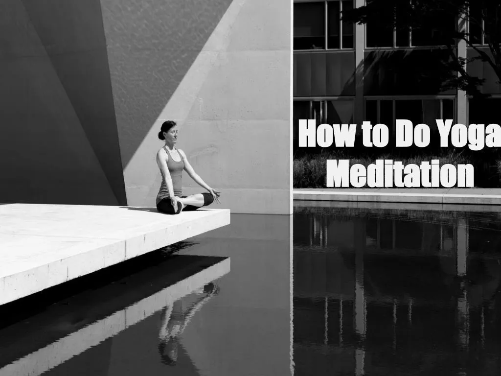how to do yoga meditation