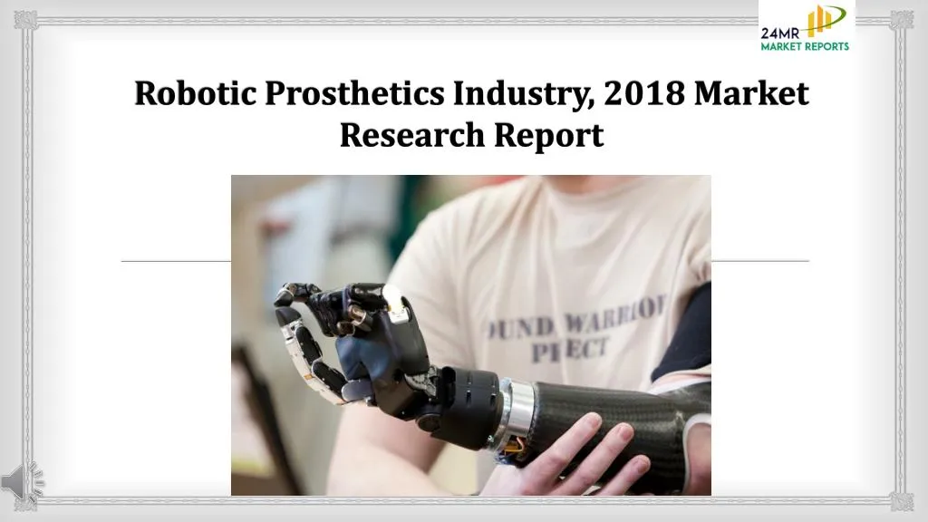 robotic prosthetics industry 2018 market research report