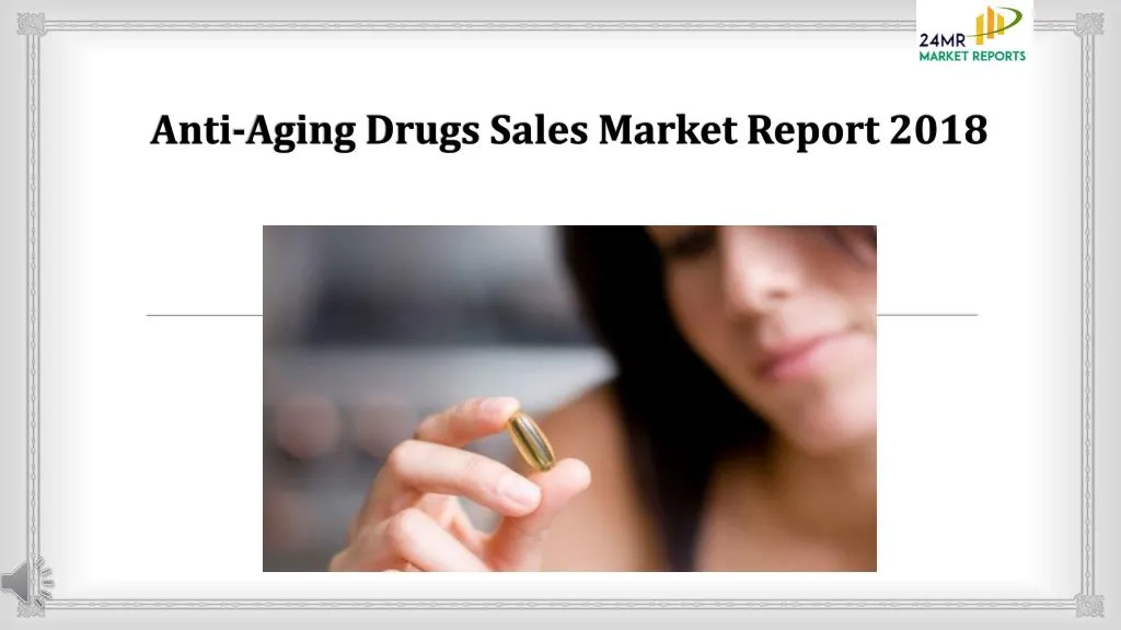 anti aging drugs sales market report 2018