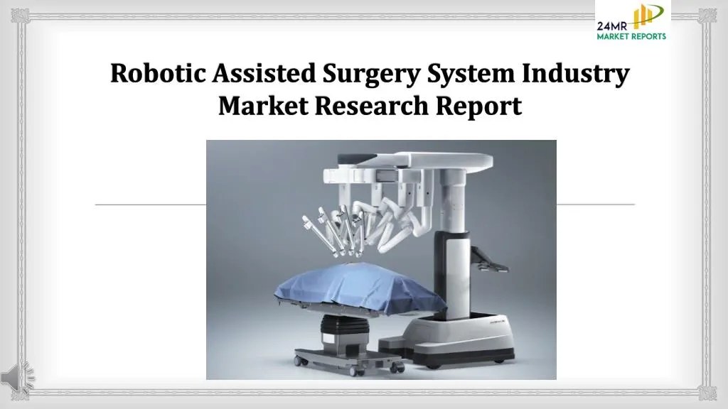 robotic assisted surgery system industry market research report
