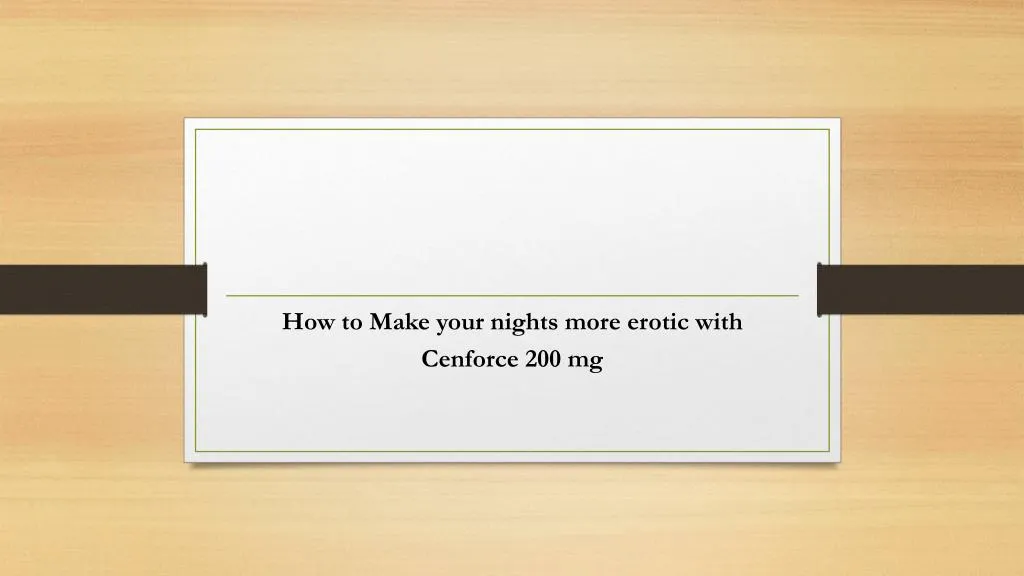how to make your nights more erotic with cenforce 200 mg
