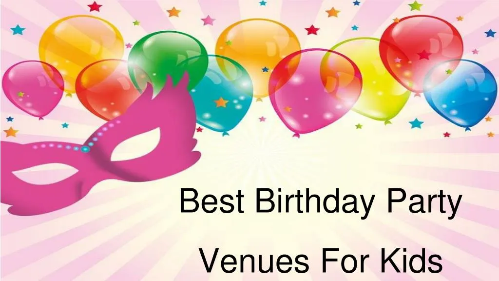 best birthday party venues for kids