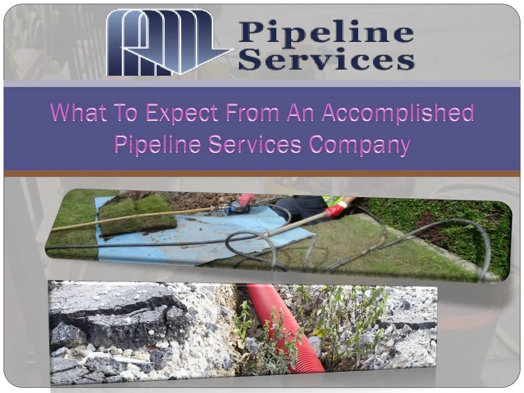 what to expect from an accomplished pipeline services company