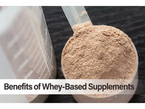 BENEFITS OF WHEY-BASED SUPPLEMENTS