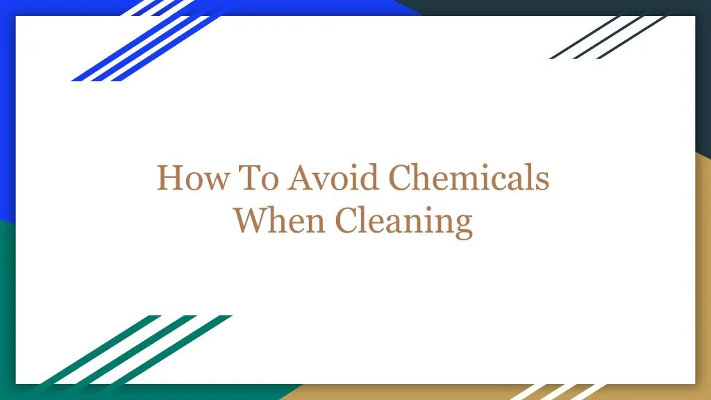 how to avoid chemicals when cleaning