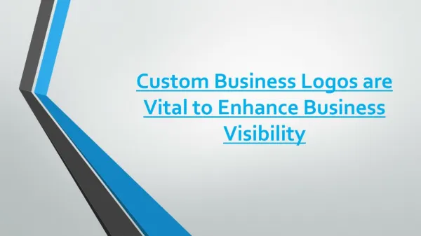 Custom Business Logos are Vital to Enhance Business Visibility