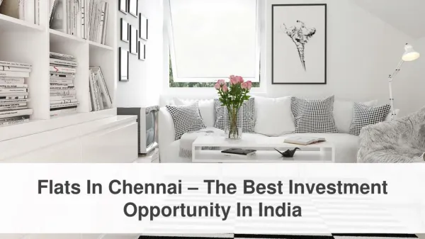Flats In Chennai – The Best Investment Opportunity In India