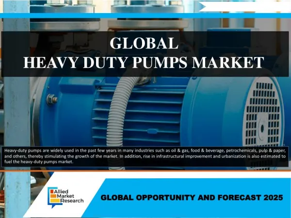 Global Heavy Duty Pumps Market Growing Expeditiously- Ready to Reach $ 19,522 MillionGlobally by 2025