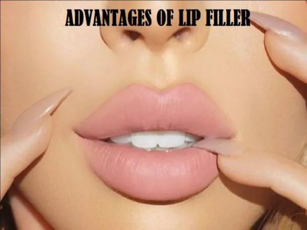 Advantages Of Lip Fillers