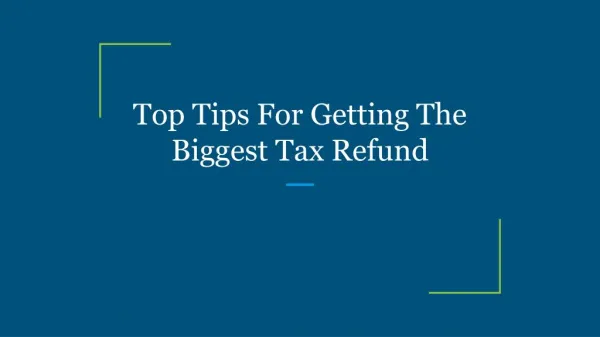 Top Tips For Getting The Biggest Tax Refund