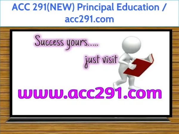 ACC 291(NEW) Principal Education / acc291.com