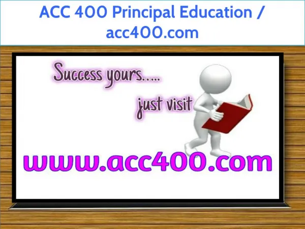 ACC 400 Principal Education / acc400.com