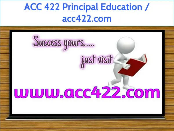 ACC 422 Principal Education / acc422.com