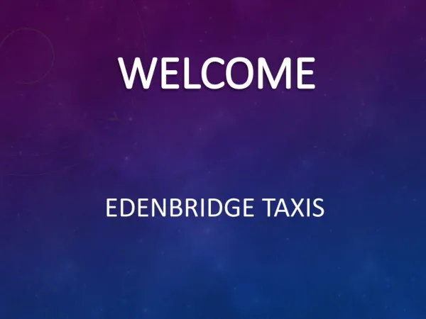 Looking for taxis in Four Elms contact Edenbridge Taxis