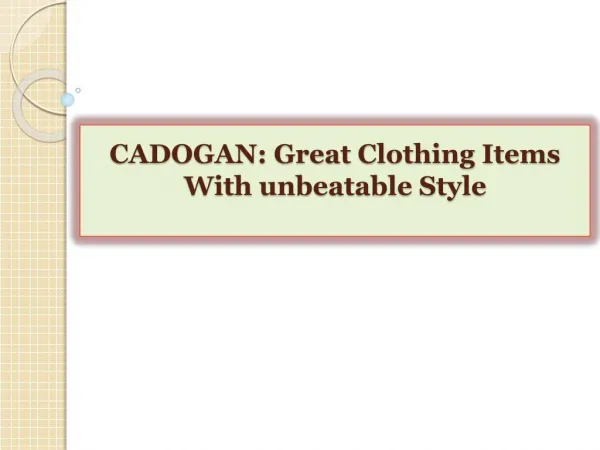 CADOGAN: Great Clothing Items With unbeatable Style