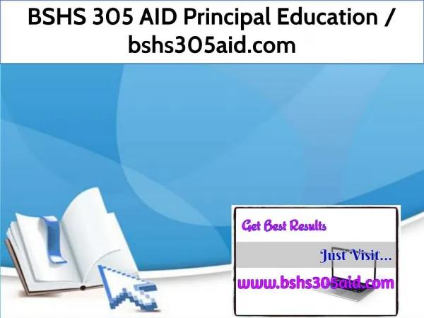 BSHS 305 AID Principal Education / bshs305aid.com