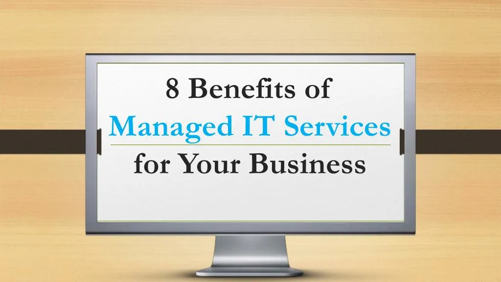 8 benefits of managed it services for your business