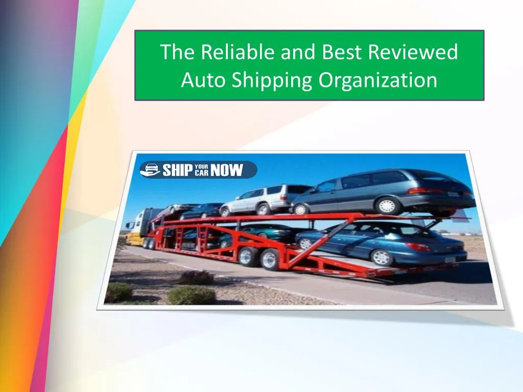 the reliable and best reviewed auto shipping
