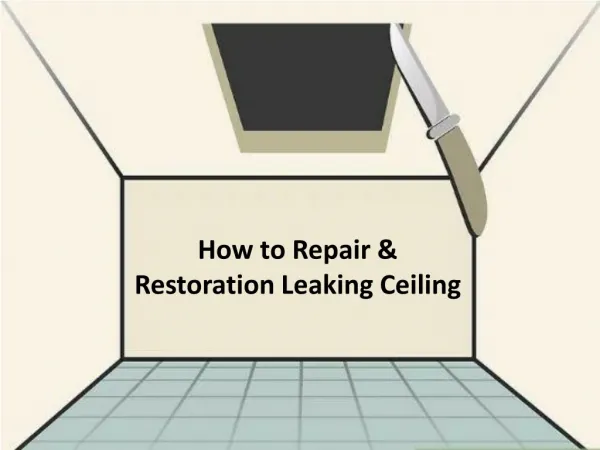 How to Repair & Restoration Leaking Ceiling