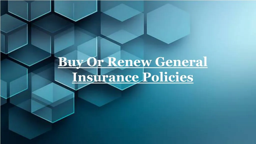 buy or renew general insurance policies