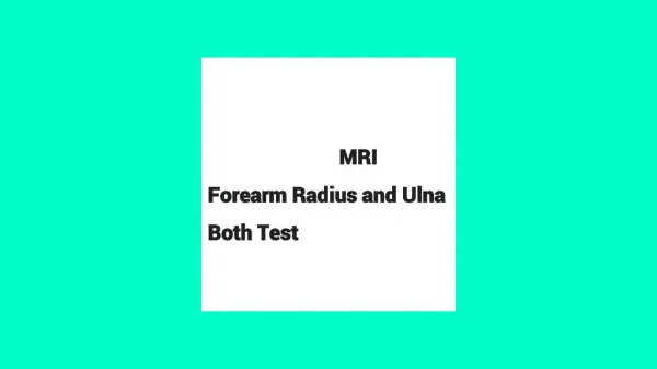 Mri forearm radius and ulna both test