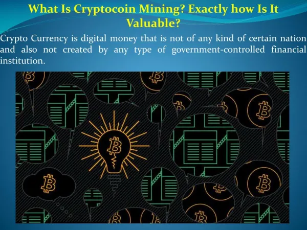 What Is Cryptocoin Mining Exactly how Is It Valuable