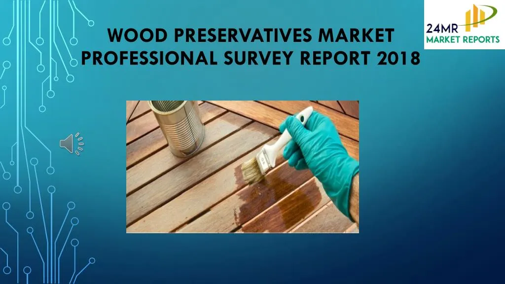 wood preservatives market professional survey report 2018
