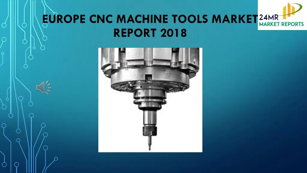 europe cnc machine tools market report 2018