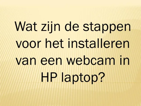 Wat zijn de stappen voor het installeren van een webcam in HP laptop?