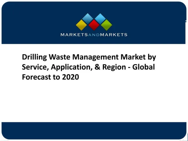 Drilling Waste Management Market by Service, Application, & Region- Global Forecast to 2020