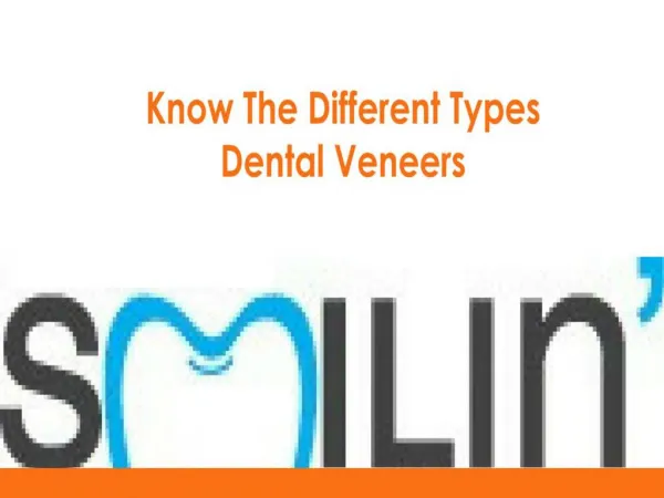 Know The Different Types Dental Veneers