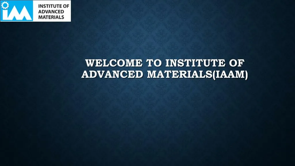 welcome to institute of advanced materials iaam