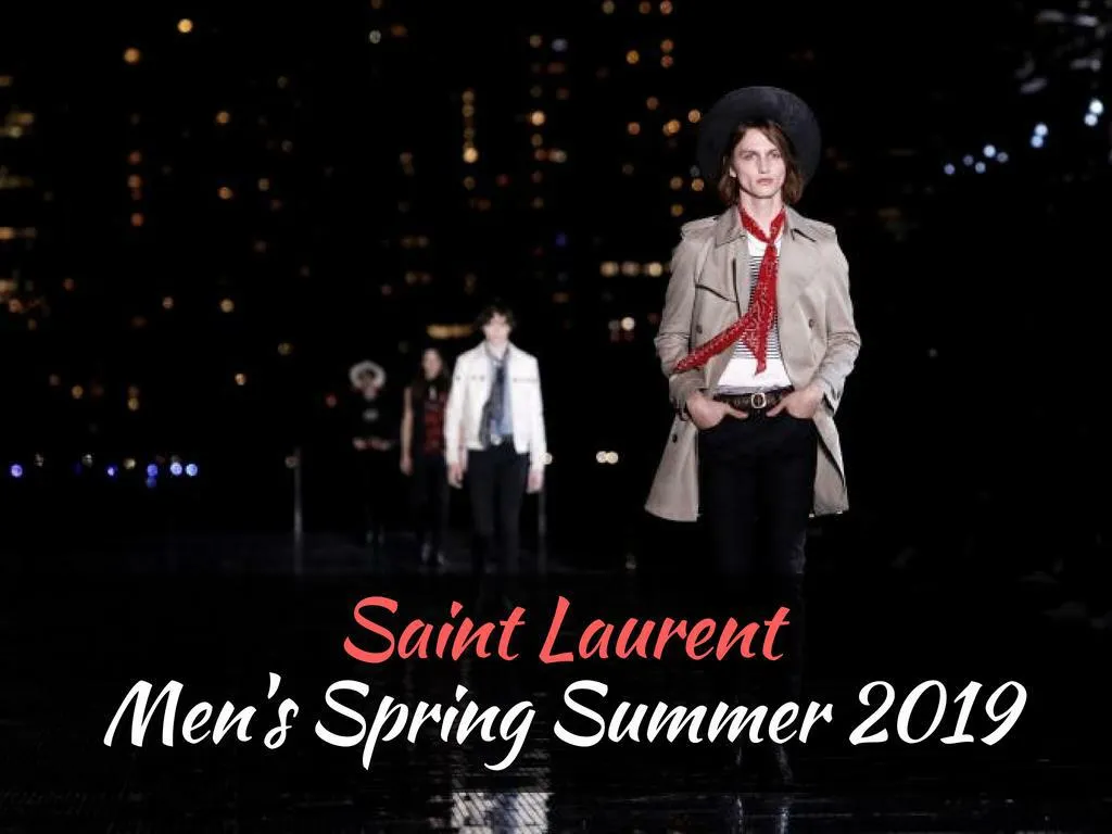 saint laurent men s spring summer 2019