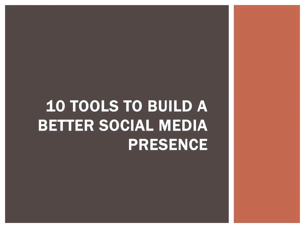 10 tools to build a better social media presence