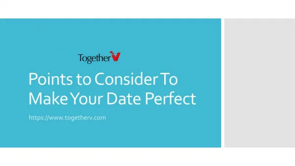 Points to Consider To Make Your Date Perfect