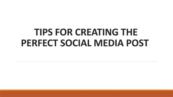 TIPS FOR CREATING THE PERFECT SOCIAL MEDIA POST 