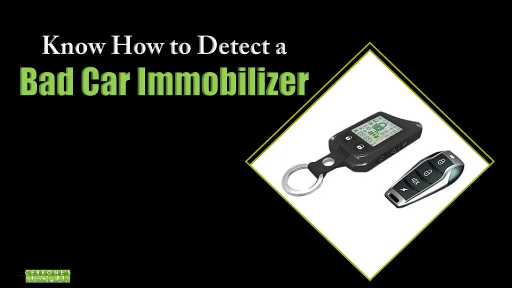 know how to detect a bad car immobilizer