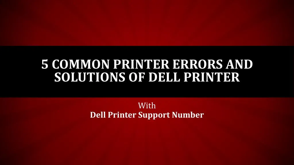 5 common printer errors and solutions of dell printer